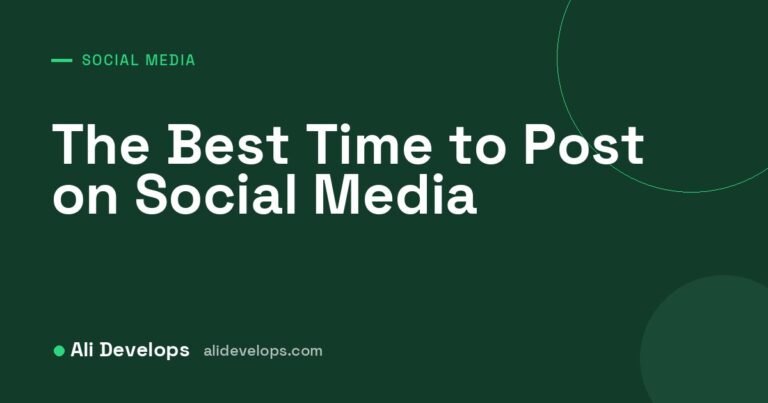 Ali Develops cover image: the best time to post on social media for maximum engagement