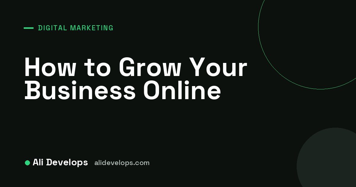 Ali Develops cover image: how to grow your business online with 9 practical strategies