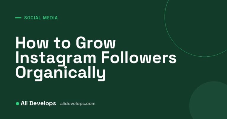 Ali Develops cover image: how to grow Instagram followers organically in 10 steps