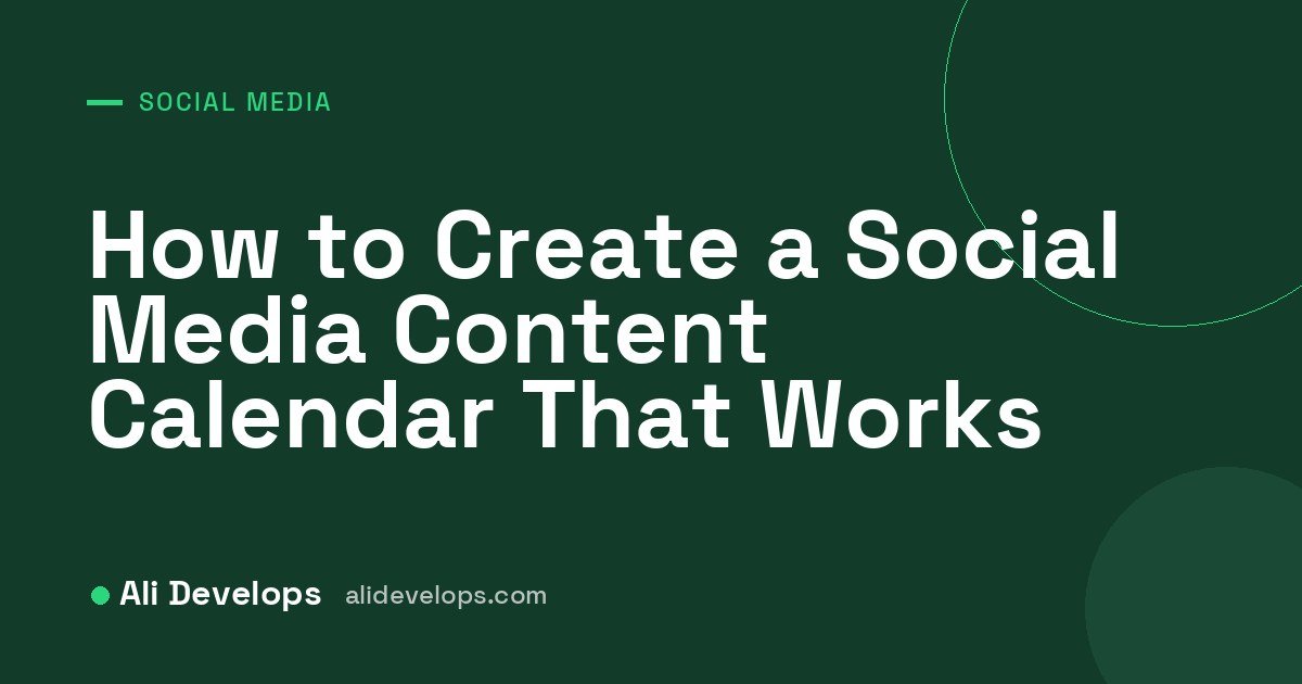 Ali Develops cover image: how to create a social media content calendar that works