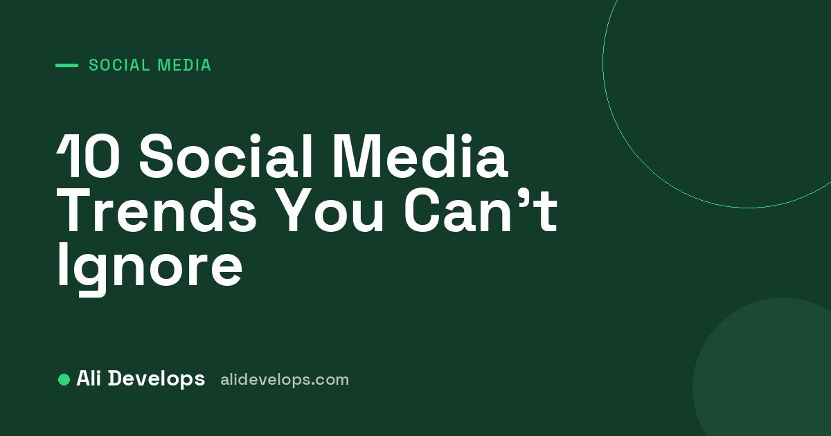 Ali Develops cover image: 10 social media trends you can't ignore in 2026